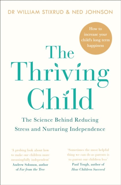 The Thriving Child - The Science Behind Reducing Stress and Nurturing Independence