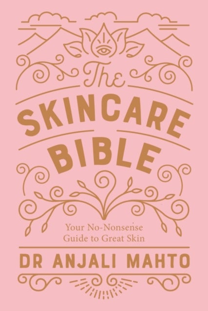 The Skincare Bible - Your No-Nonsense Guide to Great Skin