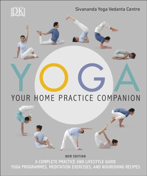 Yoga Your Home Practice Companion - A Complete Practice and Lifestyle Guide: Yoga Prog