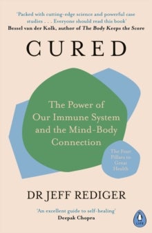 Cured - The Power of Our Immune System and the Mind-Body C