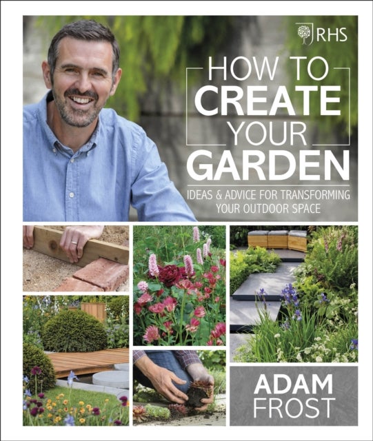 Bilde av Rhs How To Create Your Garden Av Adam Frost