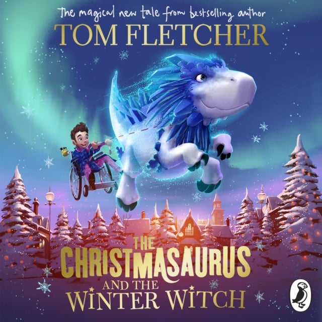 Bilde av The Christmasaurus And The Winter Witch Av Tom Fletcher