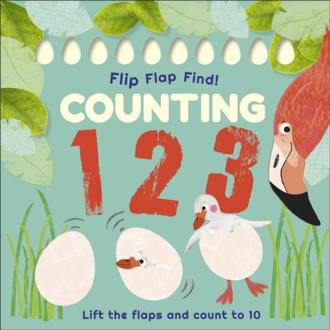 Flip, Flap, Find! Counting 1, 2, 3 - Lift the Flaps and Count to 10