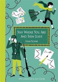 Stay Where You Are And Then Leave - Imperial War Museum Anniversary Edition