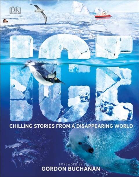 Ice - Chilling Stories from a Disappearing World