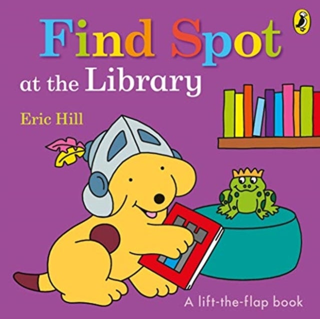 Find Spot at the Library - A Lift-the-Flap Story