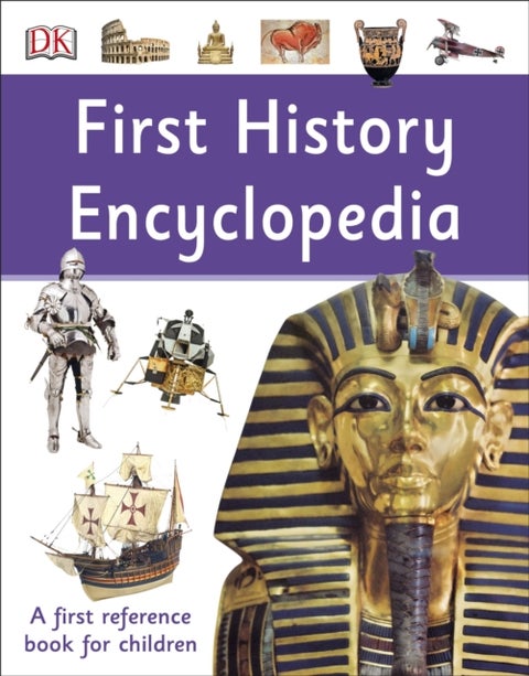 First History Encyclopedia - A First Reference Book for Children