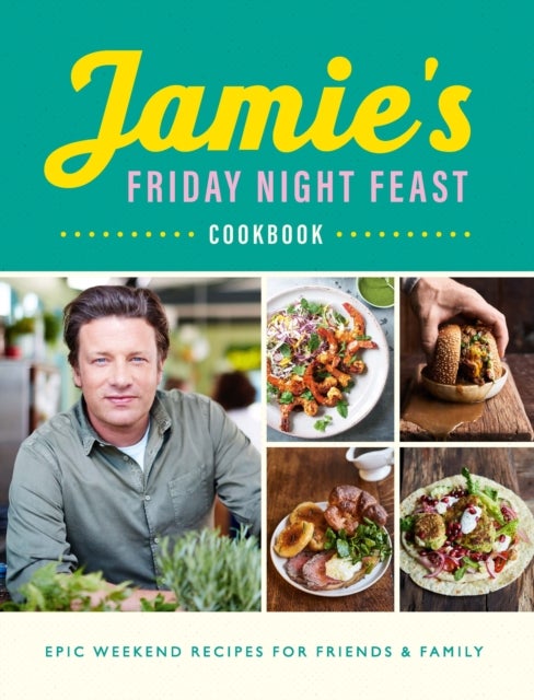 Bilde av Jamie&#039;s Friday Night Feast Cookbook Av Jamie Oliver