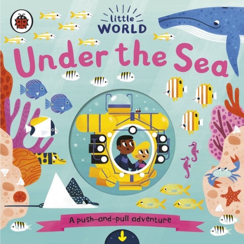 Little World: Under the Sea - A push-and-pull adventure