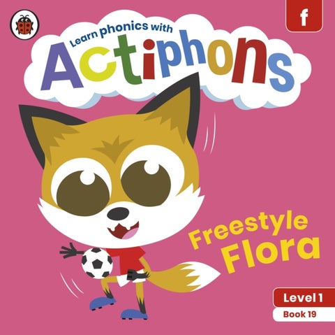 Actiphons Level 1 Book 19 Freestyle Flora - Learn phonics and get active with Actiphons!