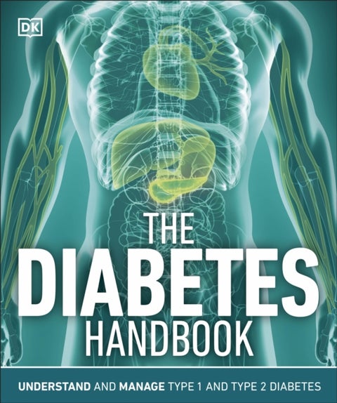 The Diabetes Handbook - Understand and Manage Type 1 and Type 2 Diabetes