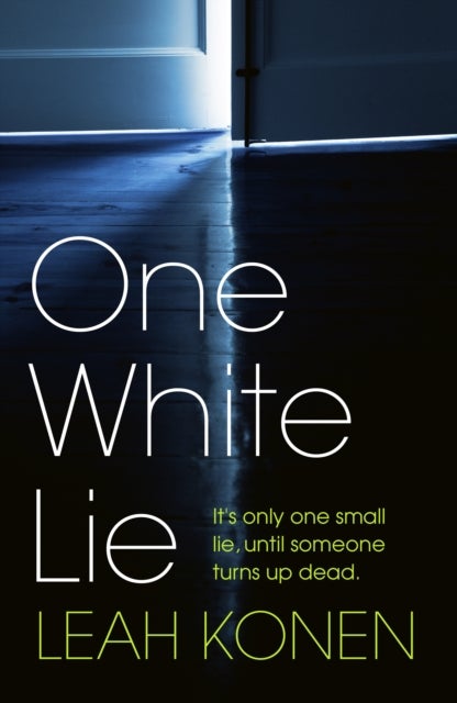 One White Lie - The bestselling, gripping psychological thriller with a twist you won't see coming