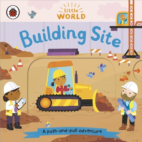 Little World: Building Site - A push-and-pull adventure