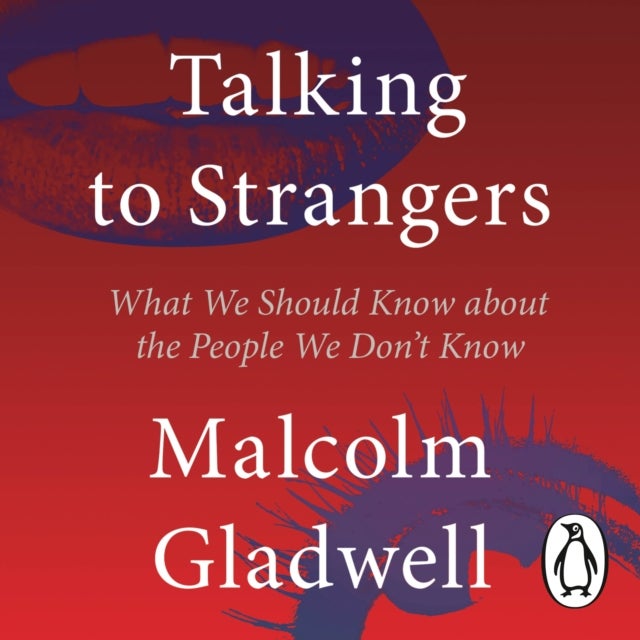 Talking to Strangers - What We Should Know about the People We Don't Know