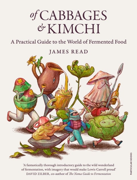 Of Cabbages and Kimchi - A Practical Guide to the World of Fermented Food