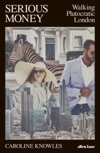 Serious Money - walking plutocratic London