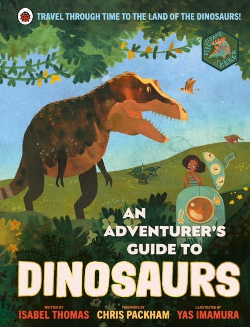 Bilde av An Adventurer&#039;s Guide To Dinosaurs Av Isabel Thomas
