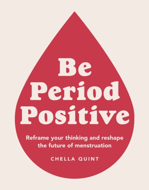 Bilde av Be Period Positive Av Chella Quint