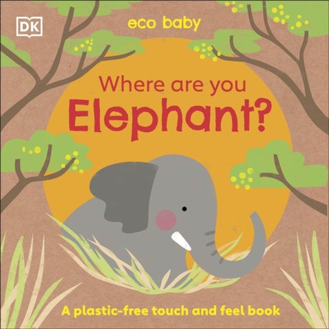 Eco Baby Where Are You Elephant? - A Plastic-free Touch and Feel Book
