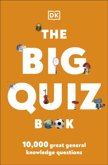 The Big Quiz Book - 10,000 amazing general knowledge questions