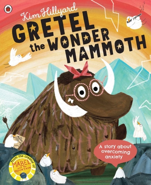 Gretel the Wonder Mammoth - A story about overcoming anxiety