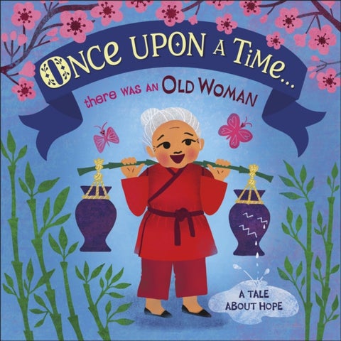 Once Upon A Time... there was an Old Woman - A Tale About Hope