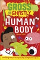 Gross and Ghastly: Human Body