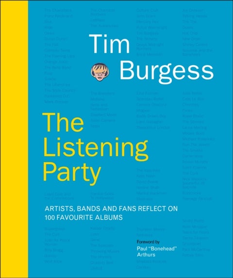 The Listening Party - Artists, Bands And Fans Reflect On 100 Favourite Albums