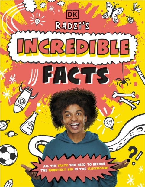 Radzi's Incredible Facts - Mind-Blowing Facts to Make You the Smartest Kid Around!