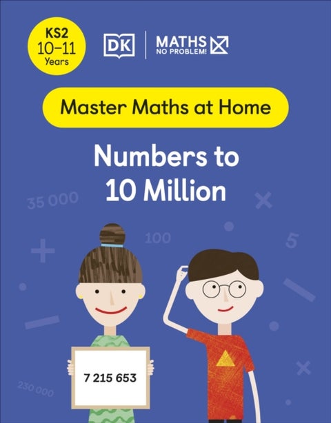 Maths ¿ No Problem! Numbers to 10 Million, Ages 10-11 (Key Stage 2)