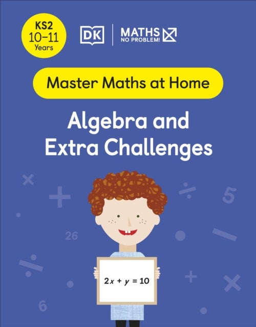 Bilde av Maths ¿ No Problem! Algebra And Extra Challenges, Ages 10-11 (key Stage 2) Av Maths ¿ No Problem!