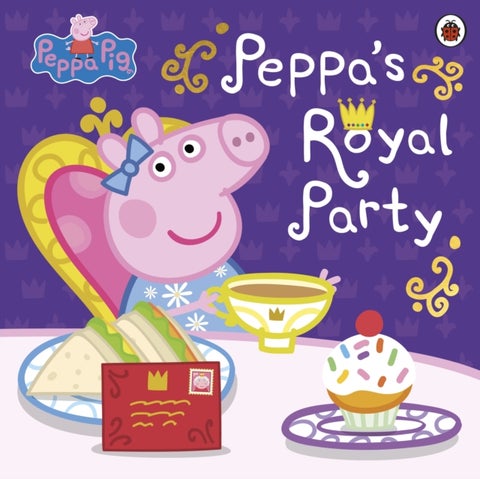 Peppa Pig: Peppa's Royal Party - Celebrate A Royal Weekend