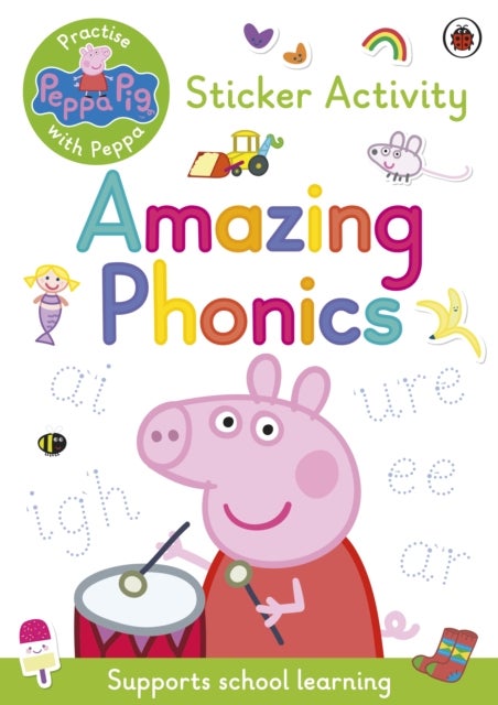 Peppa Pig: Practise with Peppa: Amazing Phonics - Sticker Book