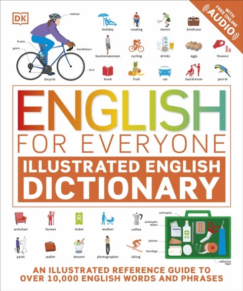 English for Everyone Illustrated English Dictionary with Free Online Audio - An Illustrated Reference Guide to Over 10,000 English Words and Phrases