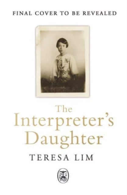 The Interpreter's Daughter - A remarkable true story of feminist defiance in 19th Century Singapore