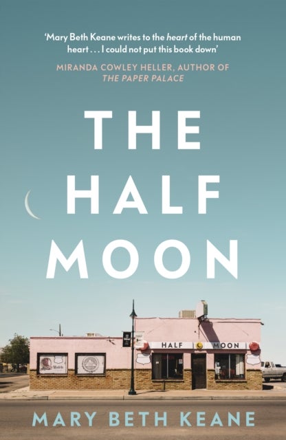 The Half Moon - The compelling new novel from the New York Times bestselling author of Ask Again, Yes