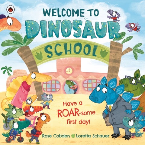 Welcome to Dinosaur School - Have a roar-some first day!