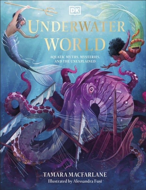 Underwater World - Aquatic Myths, Mysteries and the Unexplained