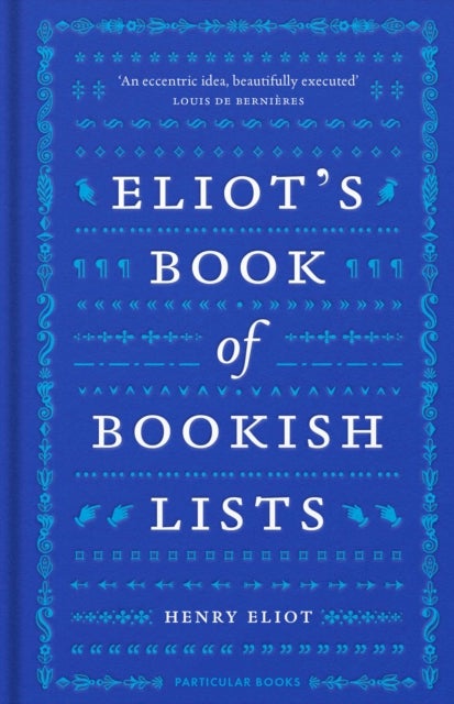 Eliot's Book of Bookish Lists - A sparkling miscellany of literary lists