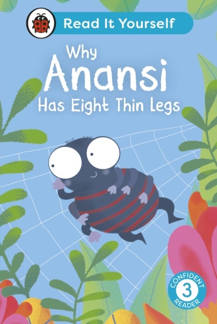 Bilde av Why Anansi Has Eight Thin Legs : Read It Yourself - Level 3 Confident Reader Av Ladybird