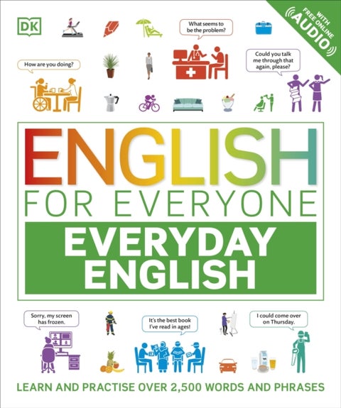 English for Everyone Everyday English - Learn and Practise Over 2,500 Words and Phrases