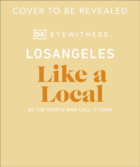 Los Angeles Like a Local - By the People Who Call It Home