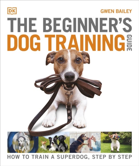 Bilde av The Beginner&#039;s Dog Training Guide Av Gwen Bailey