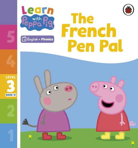 Learn with Peppa Phonics Level 3 Book 15 ¿ The French Pen Pal (Phonics Reader)