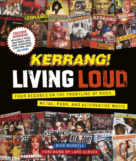Kerrang! Living Loud - Four Decades on the Frontline of Rock, Metal, Punk, and Alternative Music