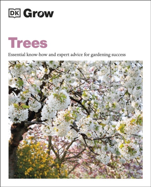 Grow Trees - Essential Know-how and Expert Advice for Gardening Success