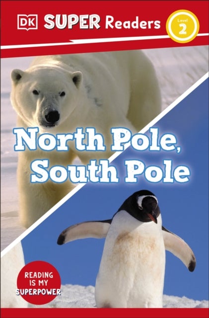 Bilde av Dk Super Readers Level 2 North Pole, South Pole Av Dk