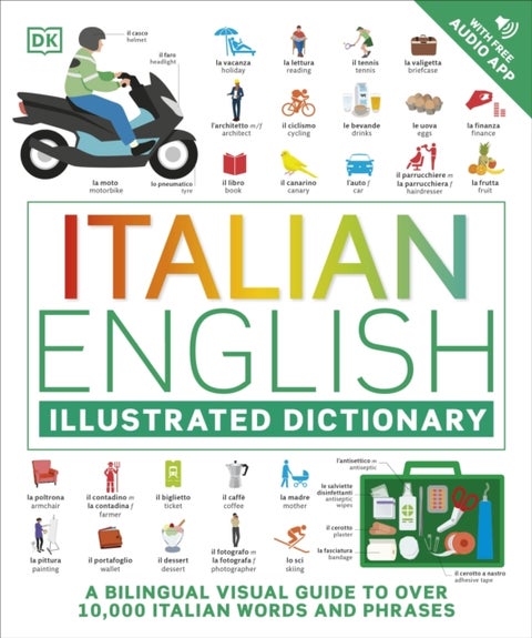 Italian English Illustrated Dictionary - A Bilingual Visual Guide to Over 10,000 Italian Words and Phrases