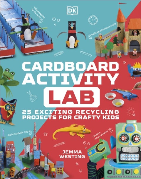 Cardboard Activity Lab - 25 Exciting Recycling Projects for Crafty Kids