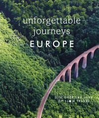 Unforgettable Journeys Europe - Discover the Joys of Slow Travel